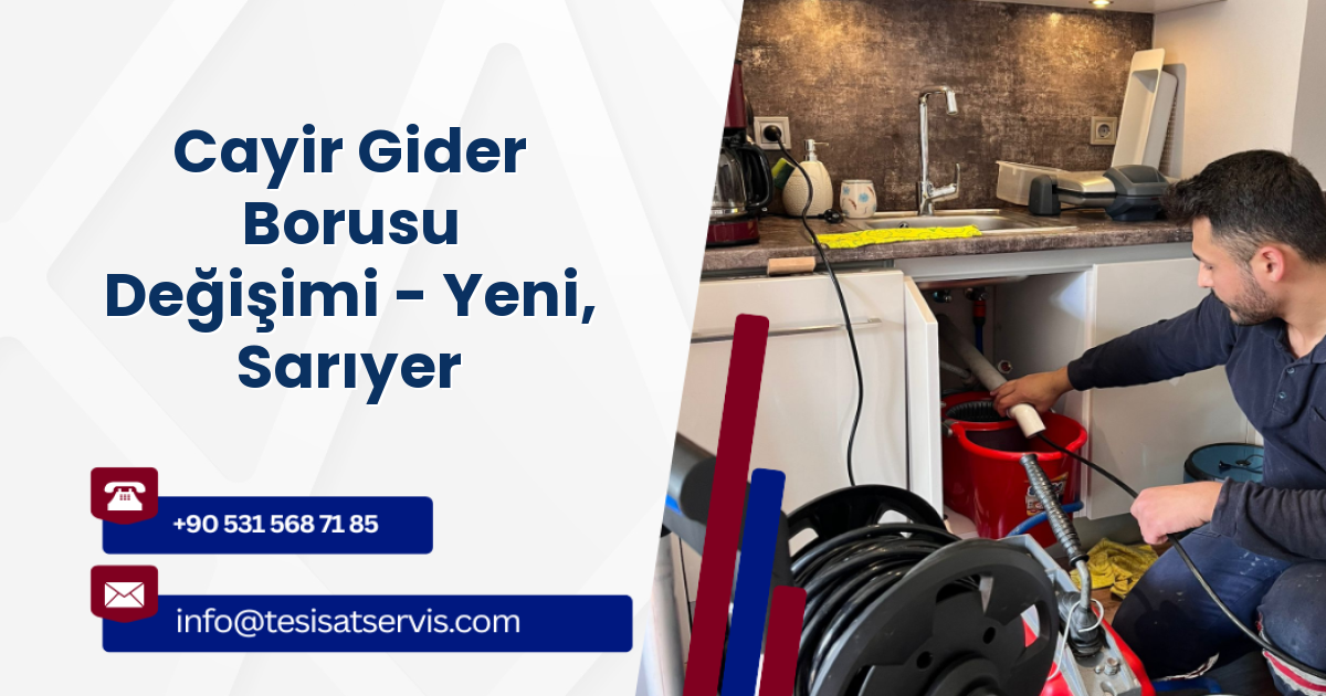 Cayir Gider Borusu Değişimi - Yeni, Sarıyer
