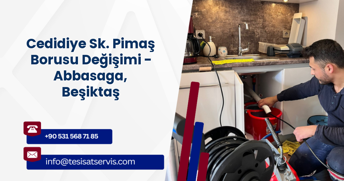 Cedidiye Sk. Pimaş Borusu Değişimi - Abbasaga, Beşiktaş