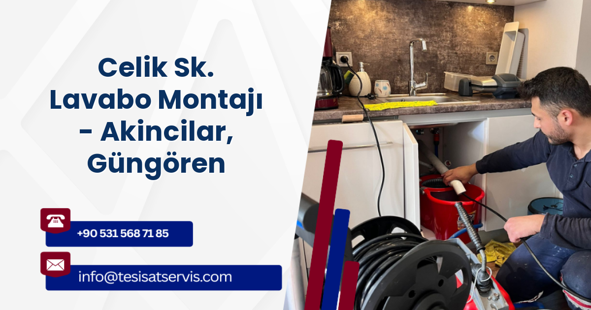 Celik Sk. Lavabo Montajı - Akincilar, Güngören