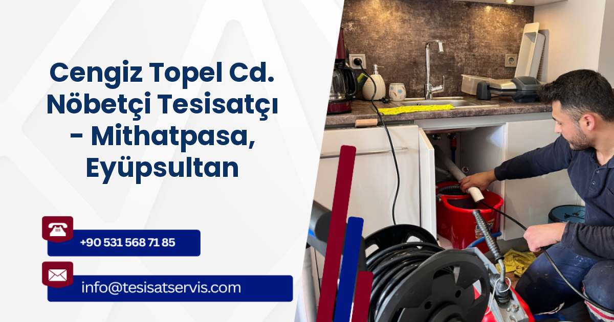 Cengiz Topel Cd. Nöbetçi Tesisatçı - Mithatpasa, Eyüpsultan