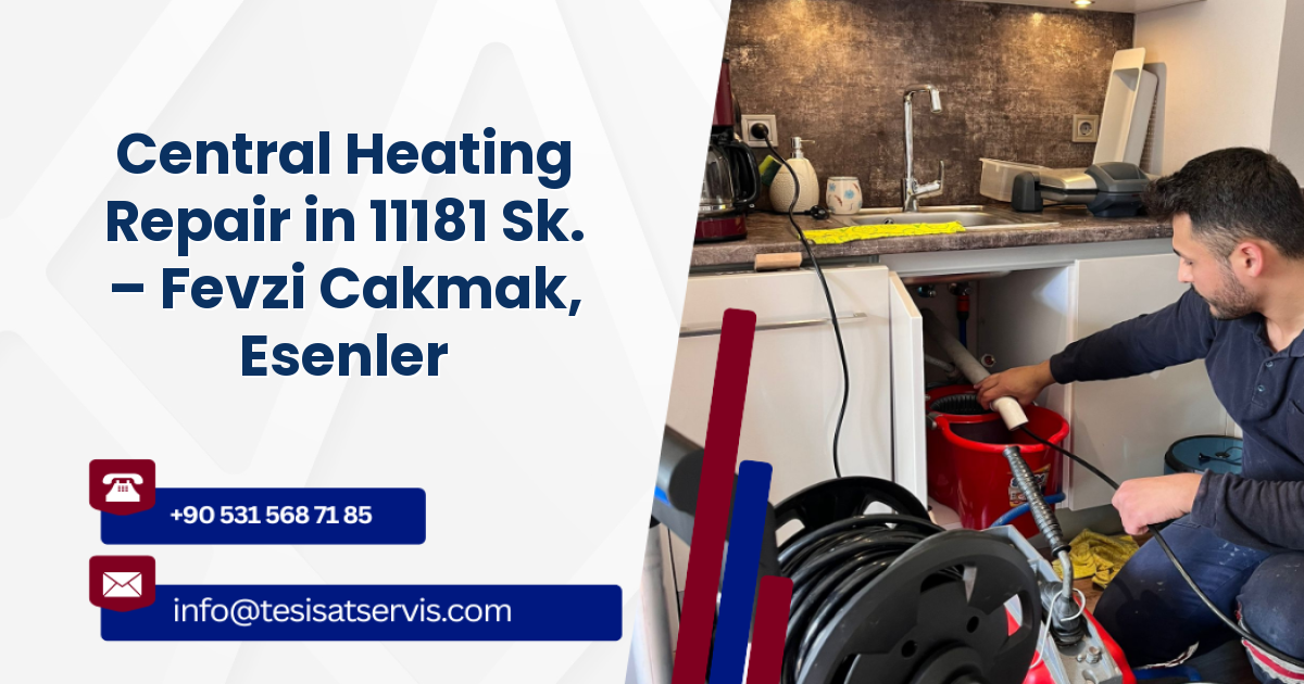Central Heating Repair in 11181 Sk. – Fevzi Cakmak, Esenler