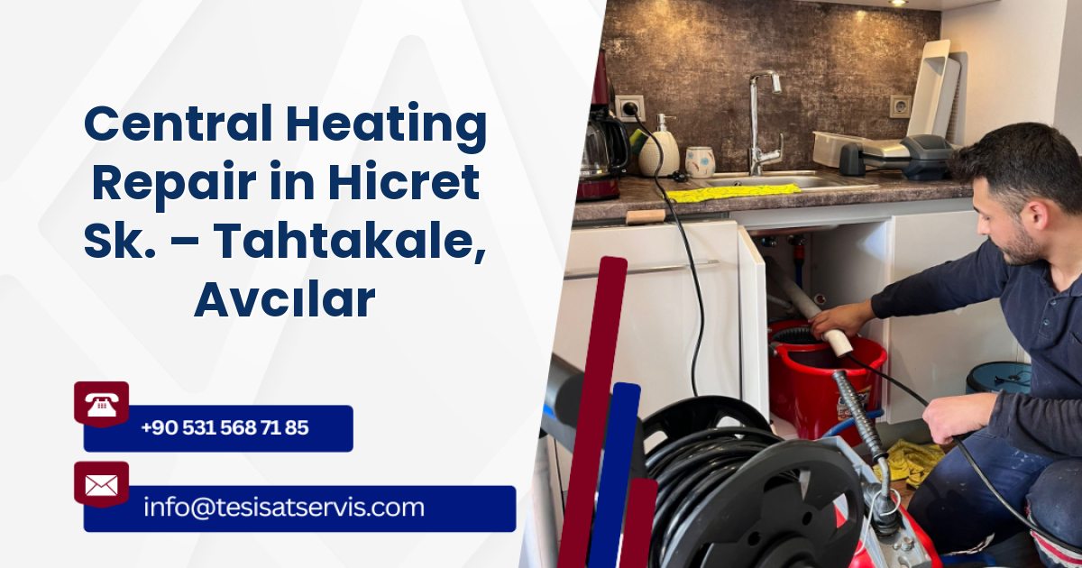 Central Heating Repair in Hicret Sk. – Tahtakale, Avcılar