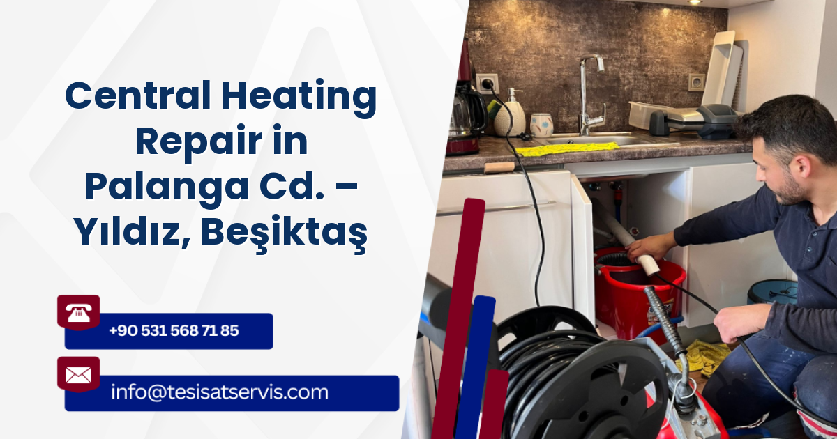 Central Heating Repair in Palanga Cd. – Yıldız, Beşiktaş