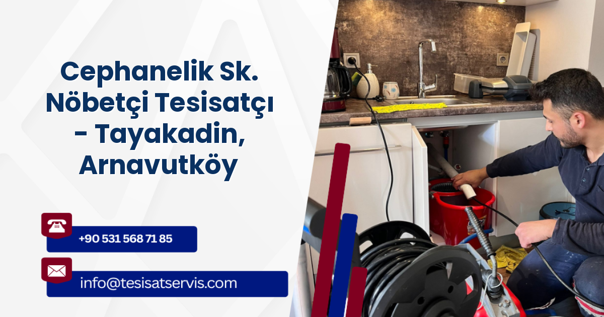 Cephanelik Sk. Nöbetçi Tesisatçı - Tayakadin, Arnavutköy