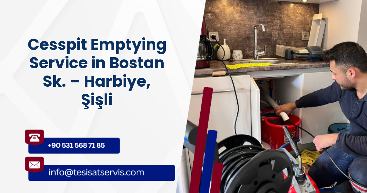 Cesspit Emptying Service in Bostan Sk. – Harbiye, Şişli