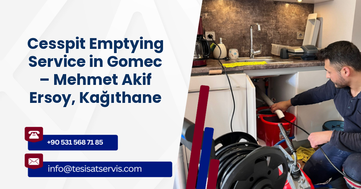 Cesspit Emptying Service in Gomec – Mehmet Akif Ersoy, Kağıthane