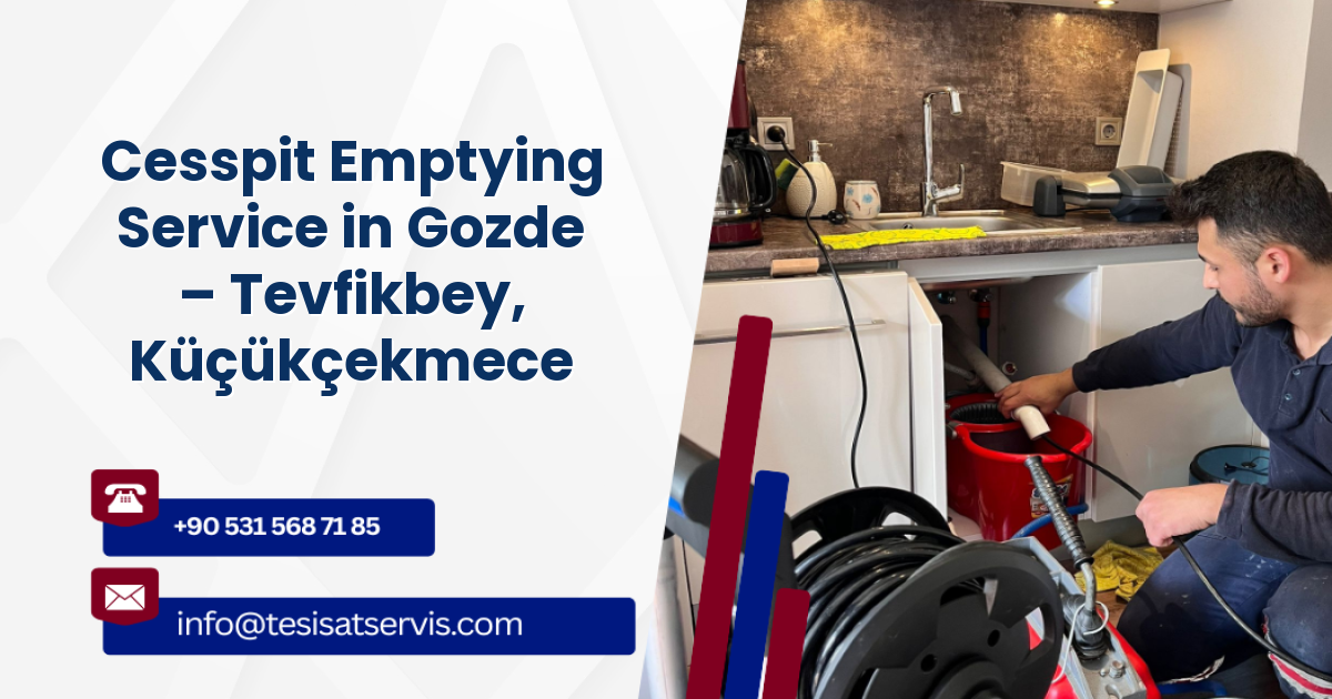 Cesspit Emptying Service in Gozde – Tevfikbey, Küçükçekmece