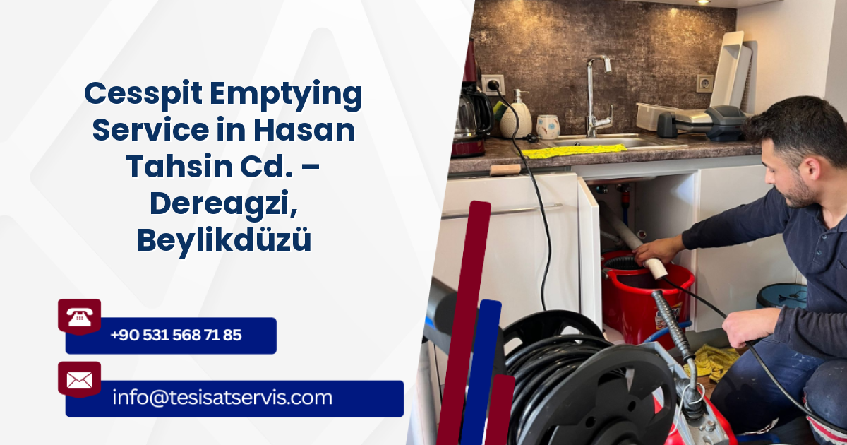 Cesspit Emptying Service in Hasan Tahsin Cd. – Dereagzi, Beylikdüzü