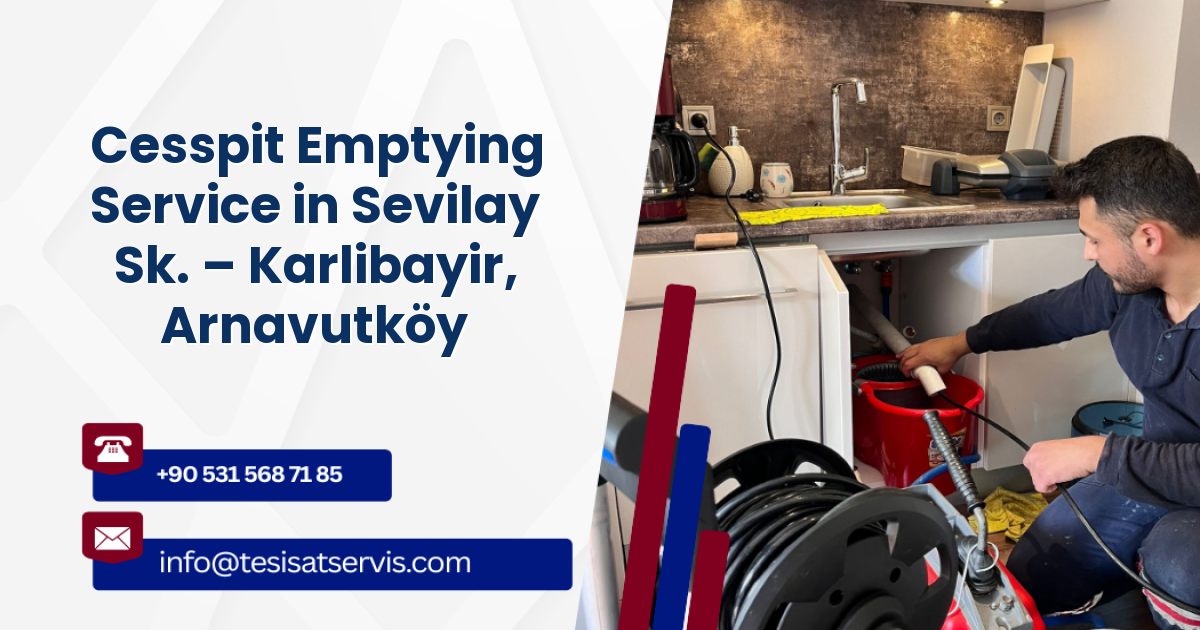 Cesspit Emptying Service in Sevilay Sk. – Karlibayir, Arnavutköy