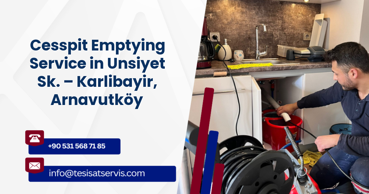 Cesspit Emptying Service in Unsiyet Sk. – Karlibayir, Arnavutköy
