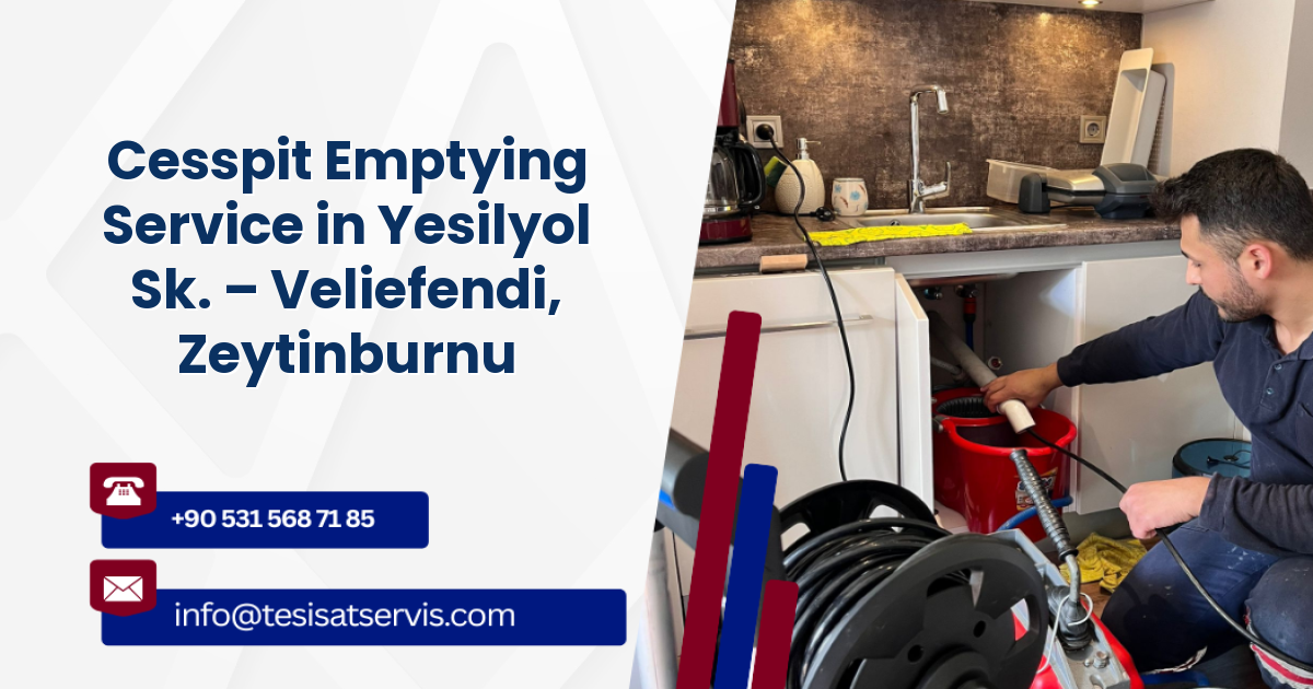 Cesspit Emptying Service in Yesilyol Sk. – Veliefendi, Zeytinburnu
