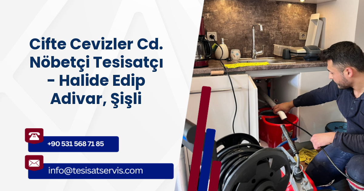 Cifte Cevizler Cd. Nöbetçi Tesisatçı - Halide Edip Adivar, Şişli