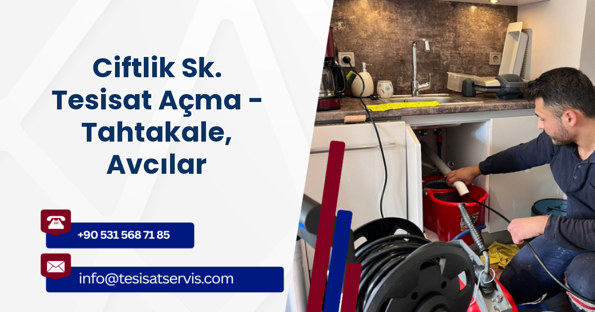 Ciftlik Sk. Tesisat Açma - Tahtakale, Avcılar
