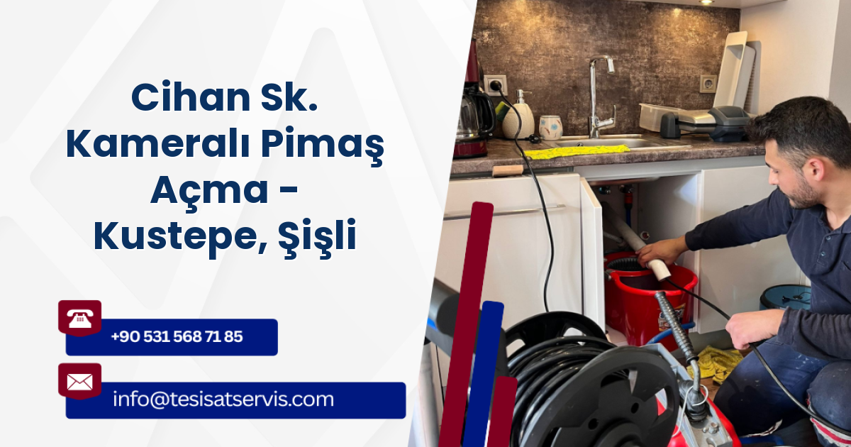 Cihan Sk. Kameralı Pimaş Açma - Kustepe, Şişli