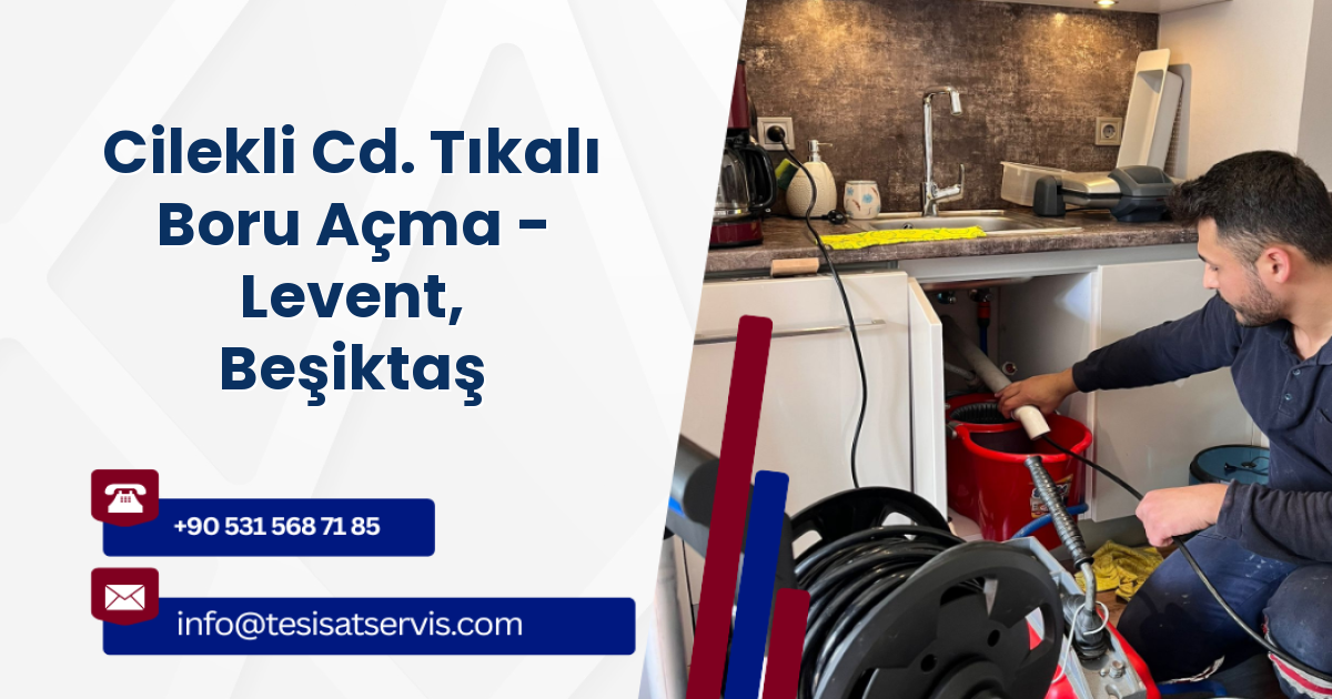 Cilekli Cd. Tıkalı Boru Açma - Levent, Beşiktaş