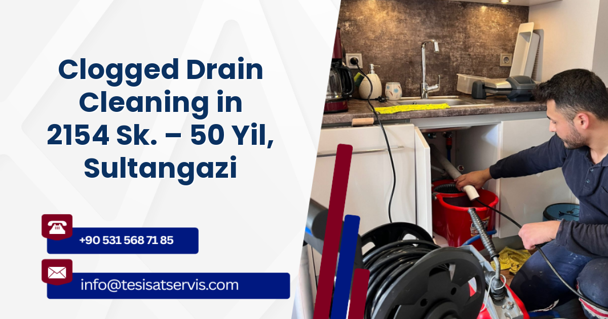 Clogged Drain Cleaning in 2154 Sk. – 50 Yil, Sultangazi