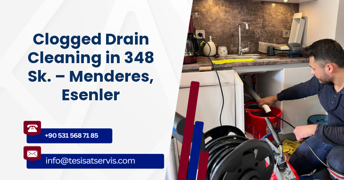 Clogged Drain Cleaning in 348 Sk. – Menderes, Esenler