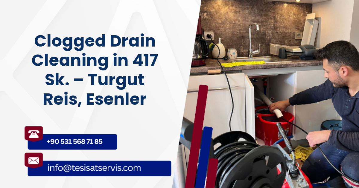 Clogged Drain Cleaning in 417 Sk. – Turgut Reis, Esenler