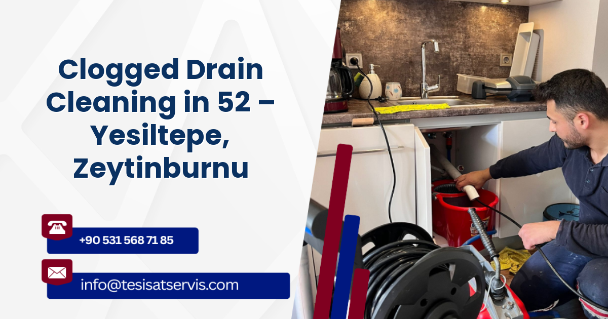 Clogged Drain Cleaning in 52 – Yesiltepe, Zeytinburnu