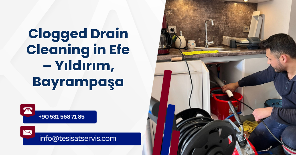 Clogged Drain Cleaning in Efe – Yıldırım, Bayrampaşa