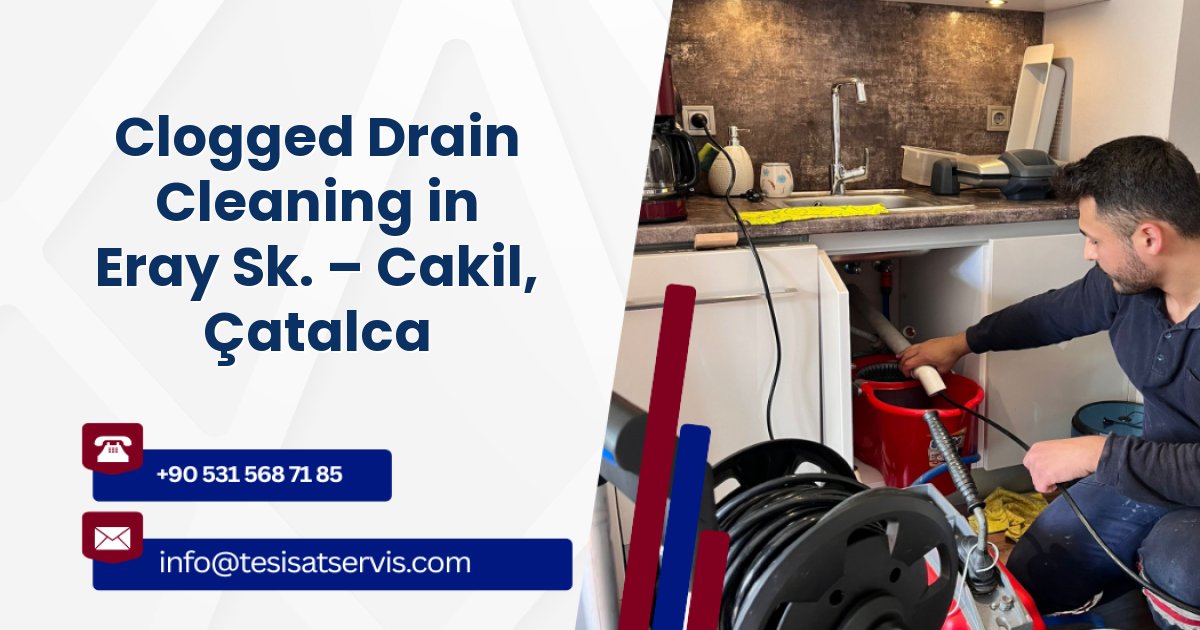 Clogged Drain Cleaning in Eray Sk. – Cakil, Çatalca
