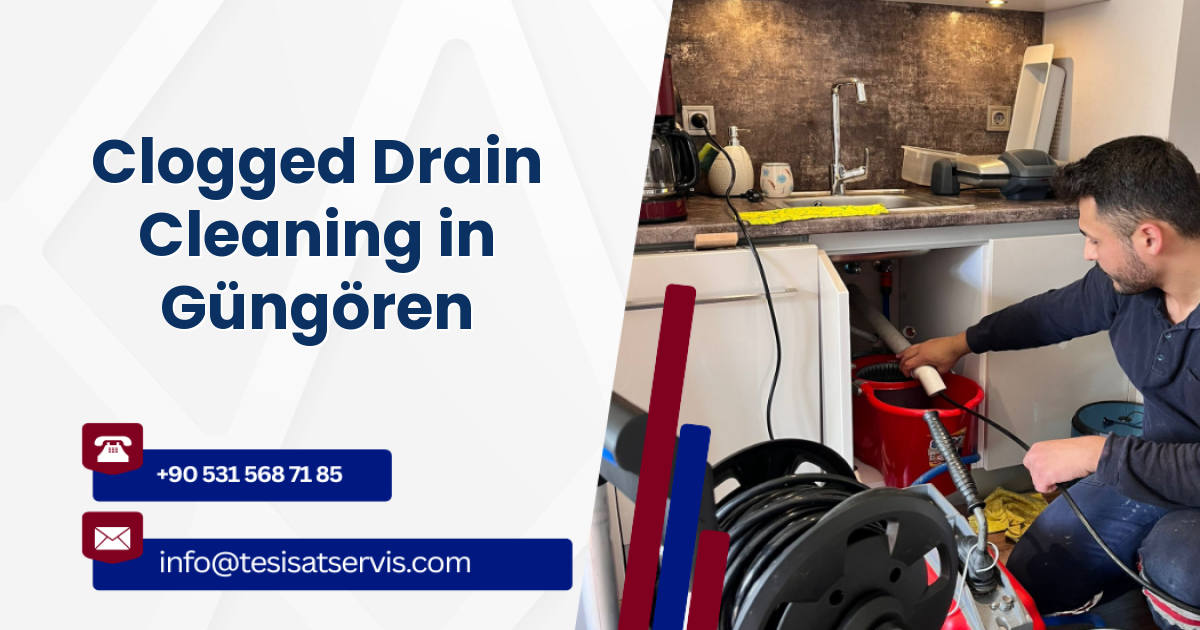 Clogged Drain Cleaning in Güngören