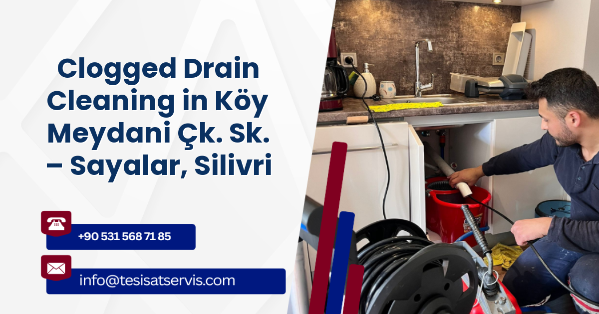 Clogged Drain Cleaning in Köy Meydani Çk. Sk. – Sayalar, Silivri