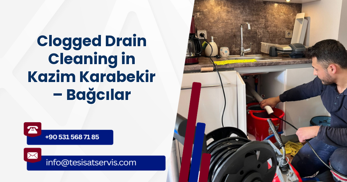 Clogged Drain Cleaning in Kazim Karabekir – Bağcılar