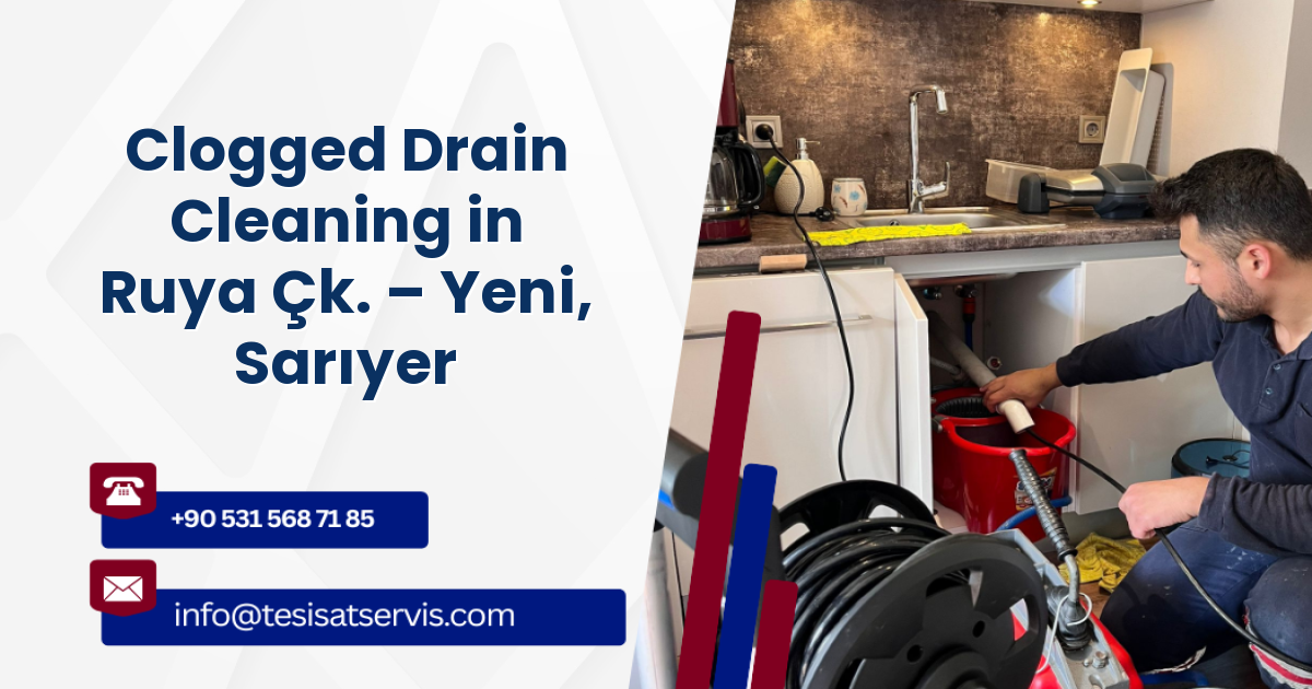 Clogged Drain Cleaning in Ruya Çk. – Yeni, Sarıyer