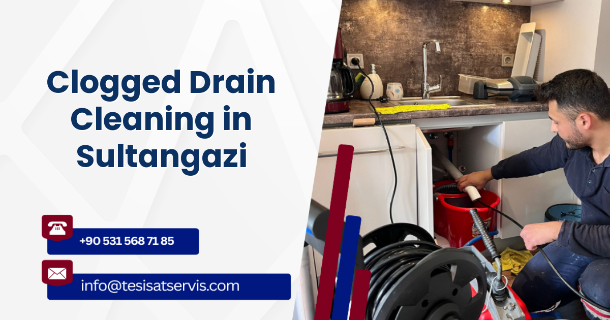 Clogged Drain Cleaning in Sultangazi