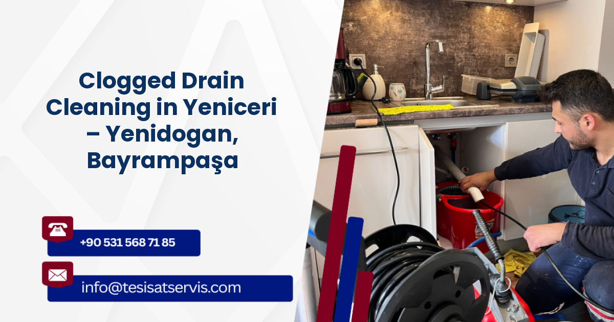 Clogged Drain Cleaning in Yeniceri – Yenidogan, Bayrampaşa