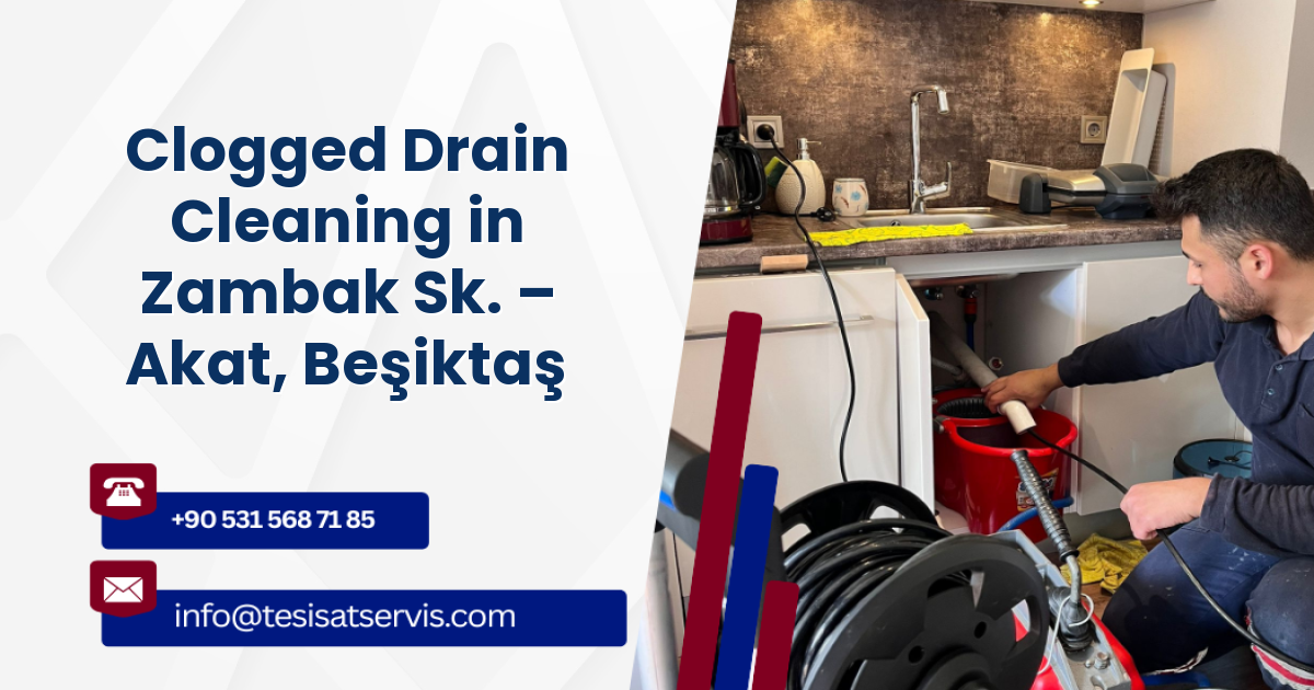 Clogged Drain Cleaning in Zambak Sk. – Akat, Beşiktaş