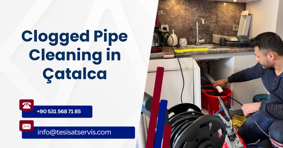 Clogged Pipe Cleaning in Çatalca