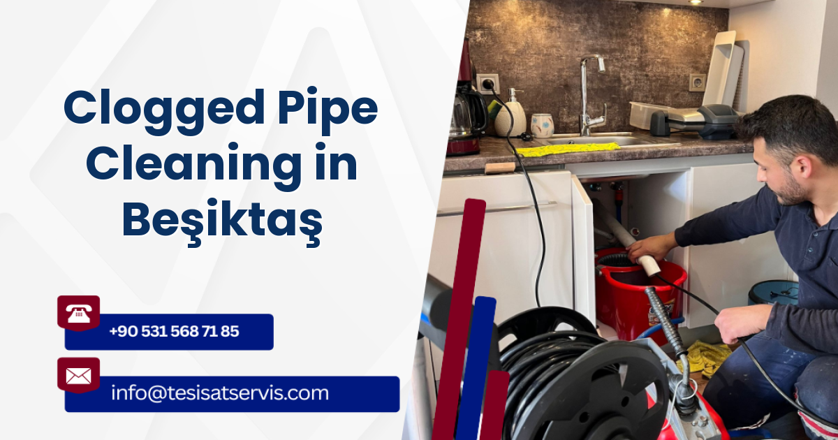 Clogged Pipe Cleaning in Beşiktaş
