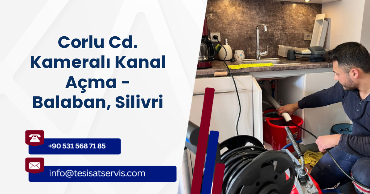 Corlu Cd. Kameralı Kanal Açma - Balaban, Silivri