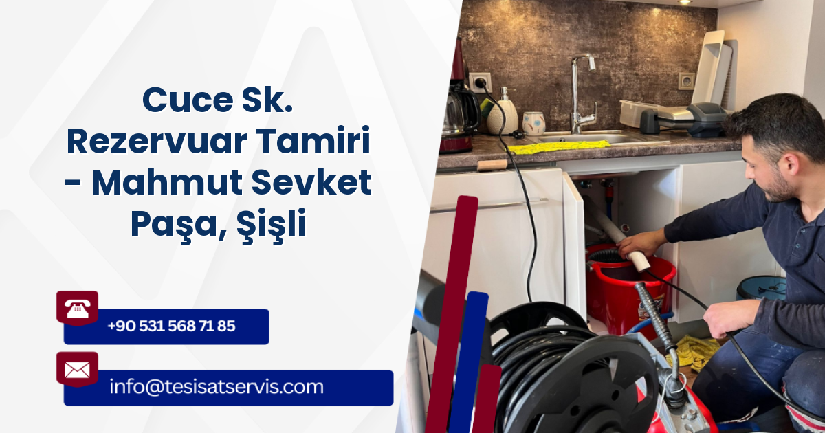 Cuce Sk. Rezervuar Tamiri - Mahmut Sevket Paşa, Şişli