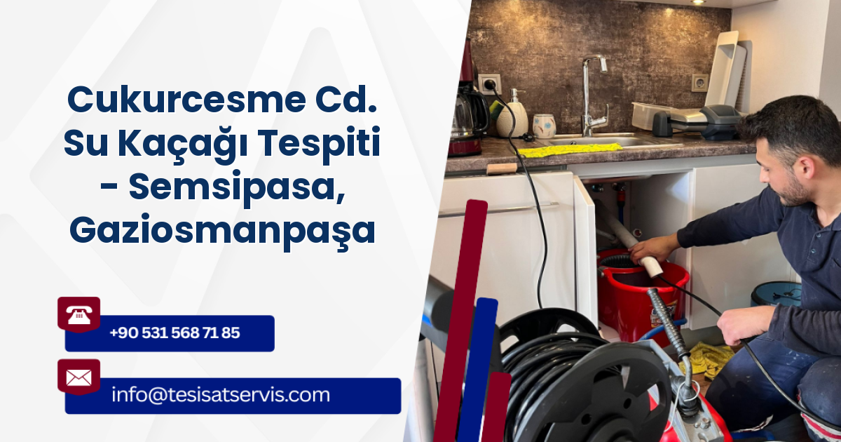 Cukurcesme Cd. Su Kaçağı Tespiti - Semsipasa, Gaziosmanpaşa