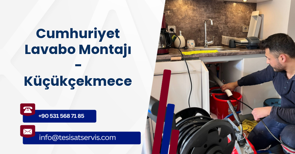 Cumhuriyet Lavabo Montajı - Küçükçekmece