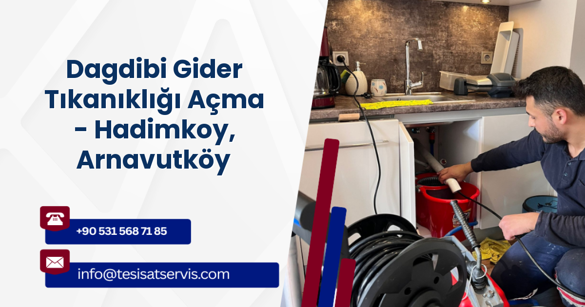 Dagdibi Gider Tıkanıklığı Açma - Hadimkoy, Arnavutköy