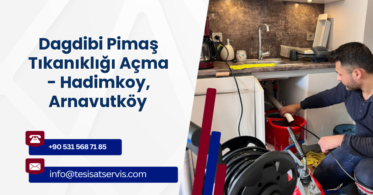 Dagdibi Pimaş Tıkanıklığı Açma - Hadimkoy, Arnavutköy