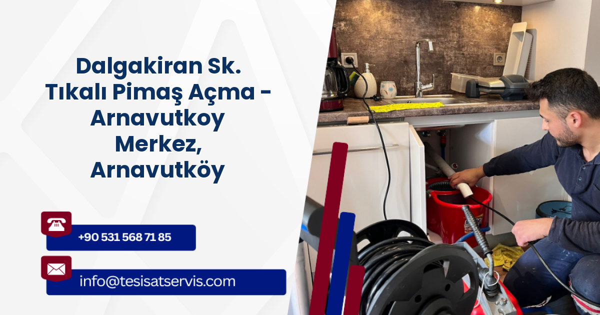 Dalgakiran Sk. Tıkalı Pimaş Açma - Arnavutkoy Merkez, Arnavutköy