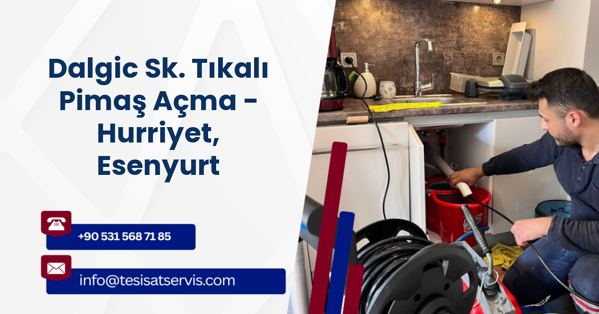 Dalgic Sk. Tıkalı Pimaş Açma - Hurriyet, Esenyurt