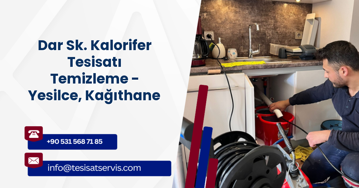Dar Sk. Kalorifer Tesisatı Temizleme - Yesilce, Kağıthane
