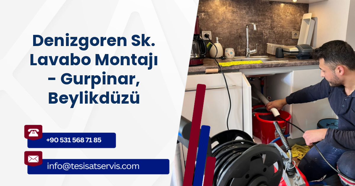 Denizgoren Sk. Lavabo Montajı - Gurpinar, Beylikdüzü