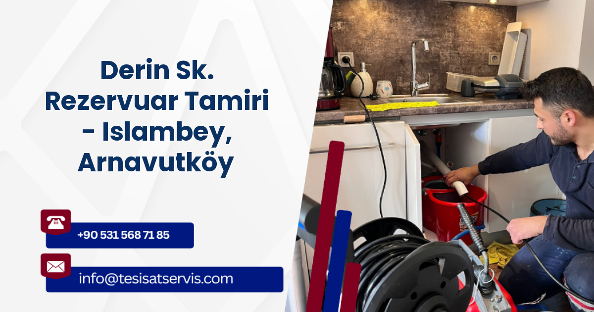 Derin Sk. Rezervuar Tamiri - Islambey, Arnavutköy