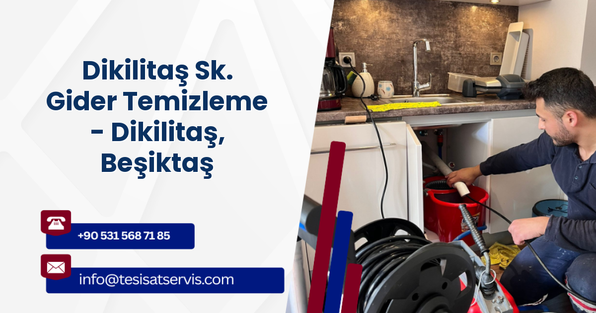 Dikilitaş Sk. Gider Temizleme - Dikilitaş, Beşiktaş