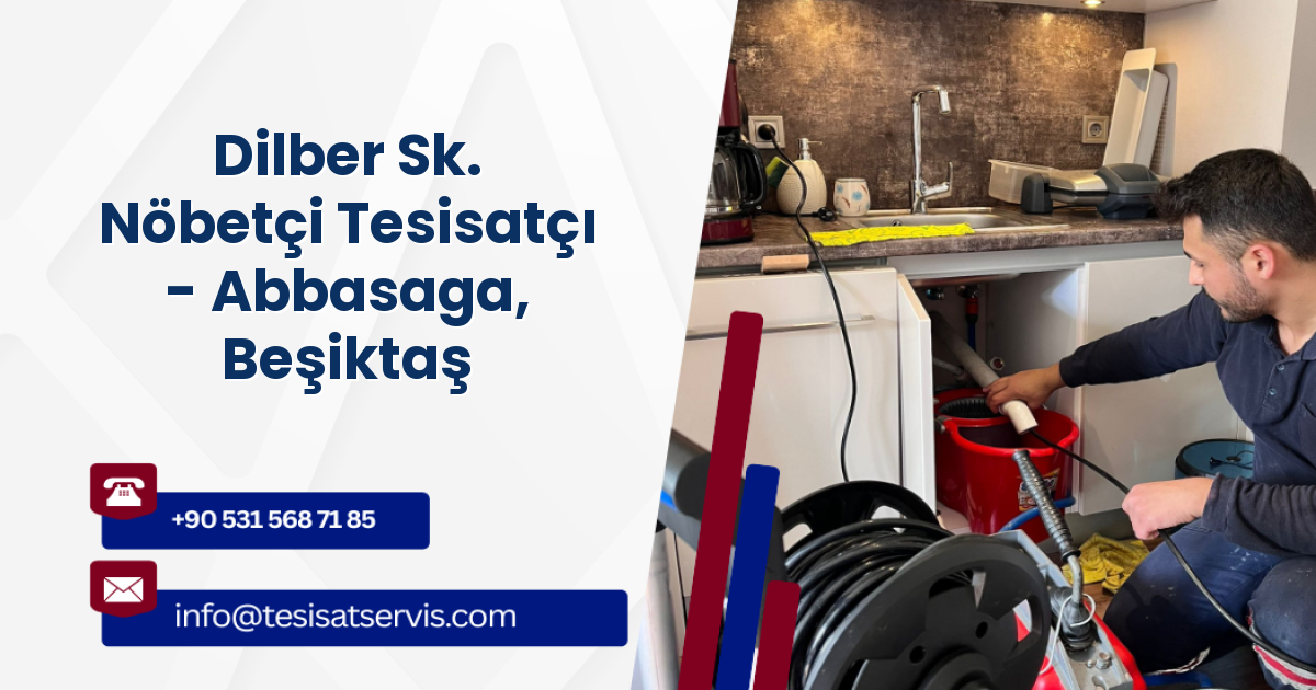 Dilber Sk. Nöbetçi Tesisatçı - Abbasaga, Beşiktaş
