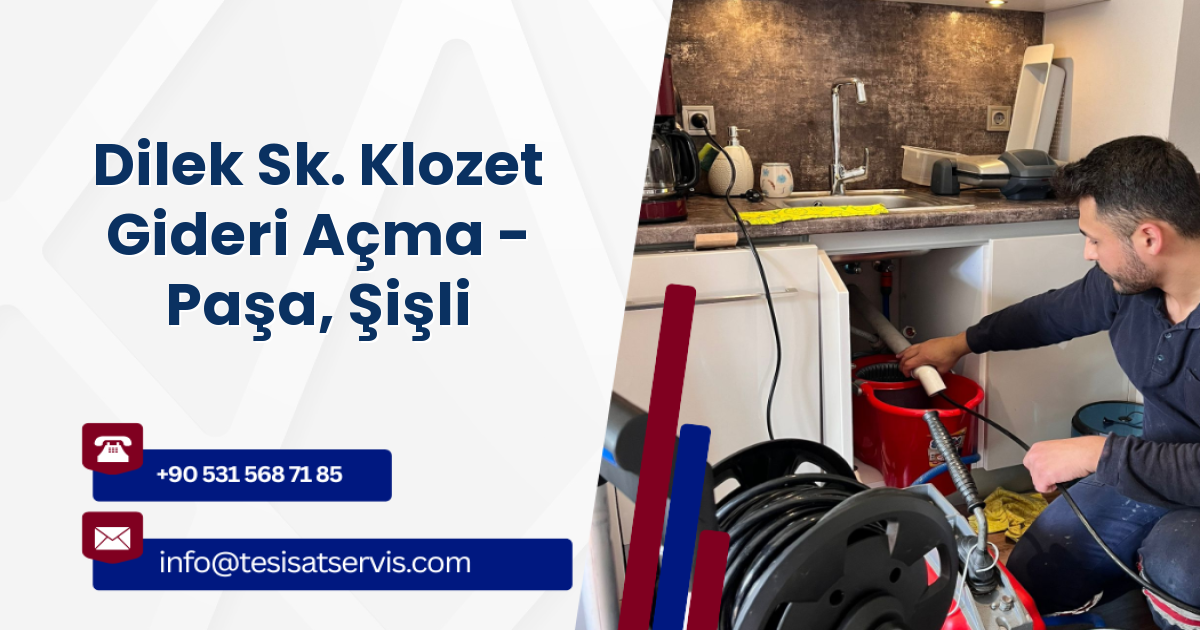 Dilek Sk. Klozet Gideri Açma - Paşa, Şişli