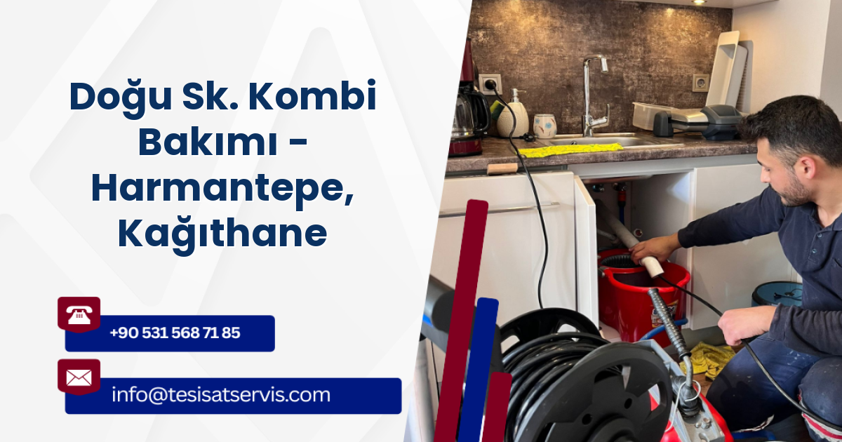 Doğu Sk. Kombi Bakımı - Harmantepe, Kağıthane