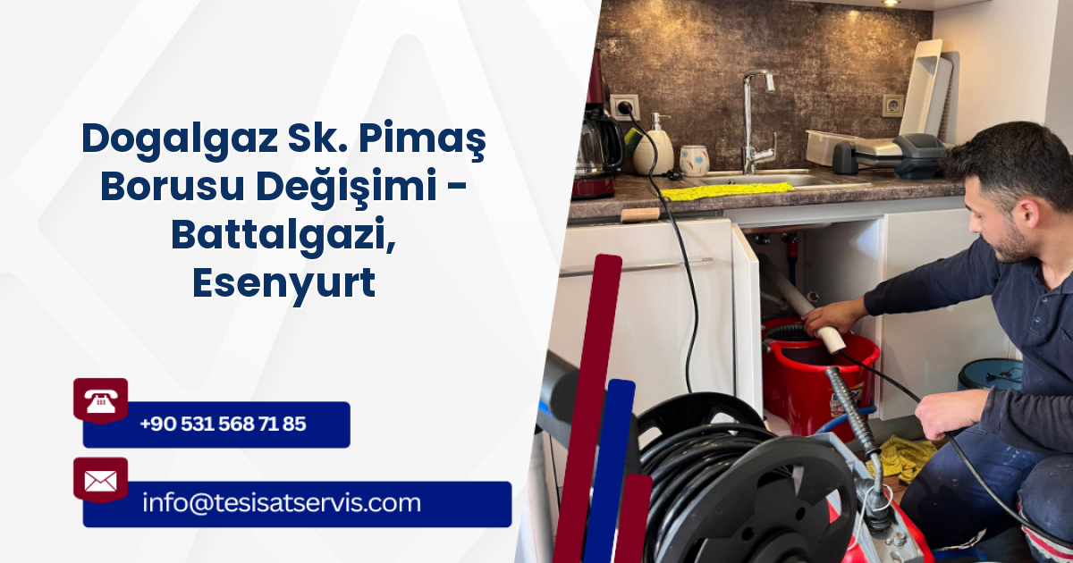 Dogalgaz Sk. Pimaş Borusu Değişimi - Battalgazi, Esenyurt